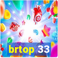 brtop 33